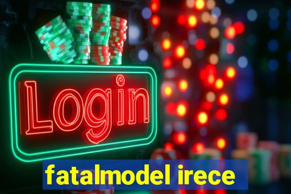 fatalmodel irece